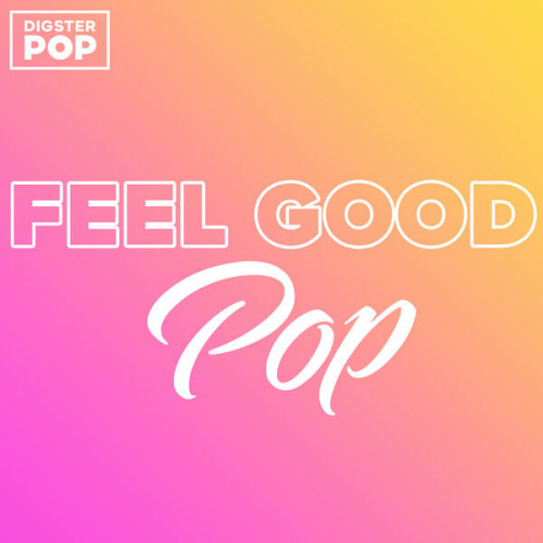Feel Good Pop 2023 by Digster