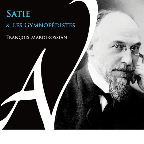 François Mardirossian Satie et les Gymnopédistes