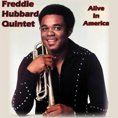 Freddie Hubbard Quintet Alive In America