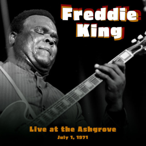 Freddie King Live At The Ash Grove July 1,