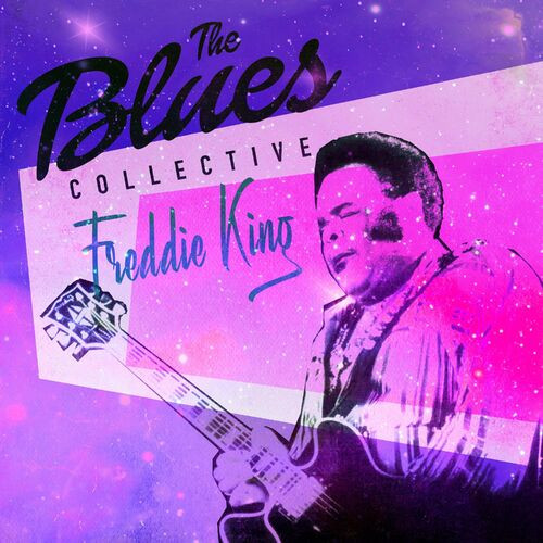 Freddie King - The Blues Collective - Freddie King (2023)[FLAC][UTB]