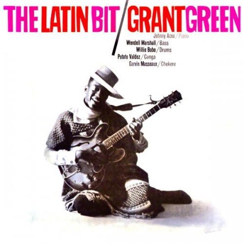 Grant Green The Latin Bit!