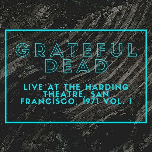Grateful Dead - Grateful Dead Live At The Harding Theatre, San Francisco, 1971 vol. 1 (2022)[Mp3][320kbps][UTB]