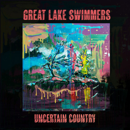 Great Lake Swimmers Uncertain Country