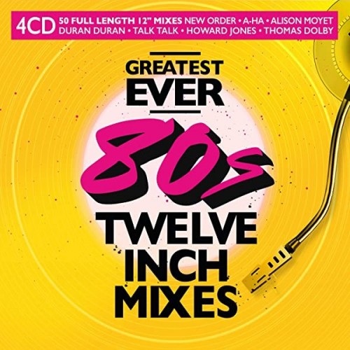 Greatest Ever Twelve Inch Mixes 80s