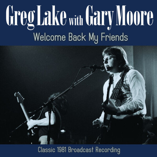 Greg Lake Welcome Back My Friends