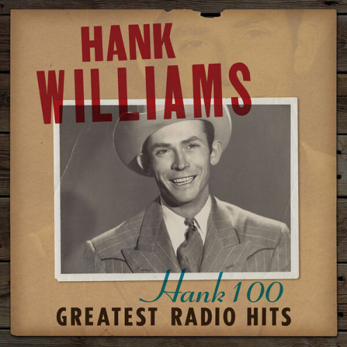 Hank Williams Hank 100 Greatest Radio Hits