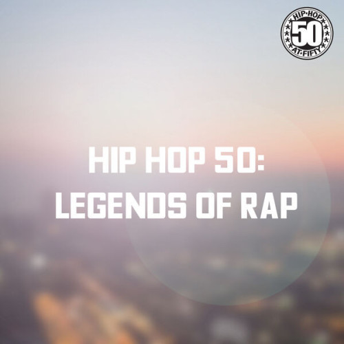 Hip Hop 50 Legends of Rap