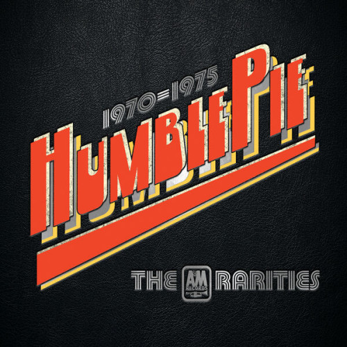 Humble Pie The A&M Rarities (1970 1975)