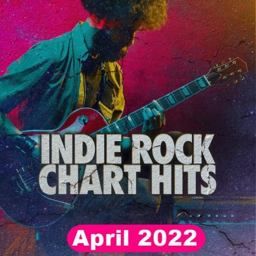 Indie Rock Chart Hits April (2022)[Mp3][320kbps][UTB]
