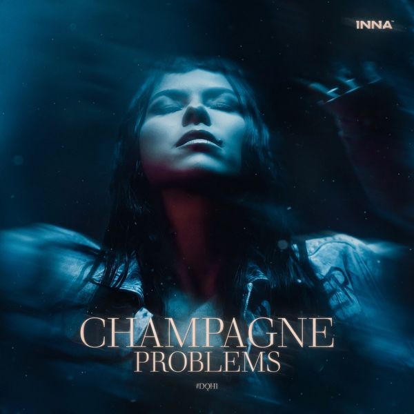 Inna - Champagne Problems #DQH1 (2022) [24Bit-44.1kHz] FLAC [PMEDIA] ⭐️