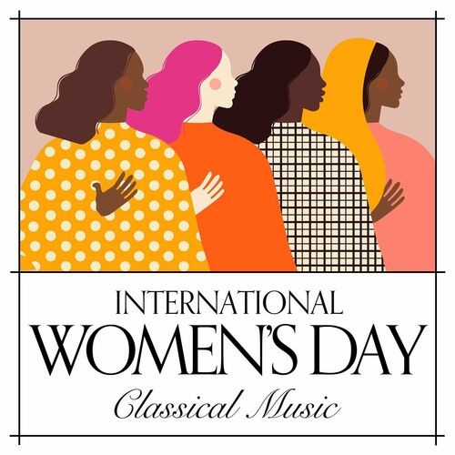 International Women's Day Classical Music (2022)[Mp3][320kbps][UTB]