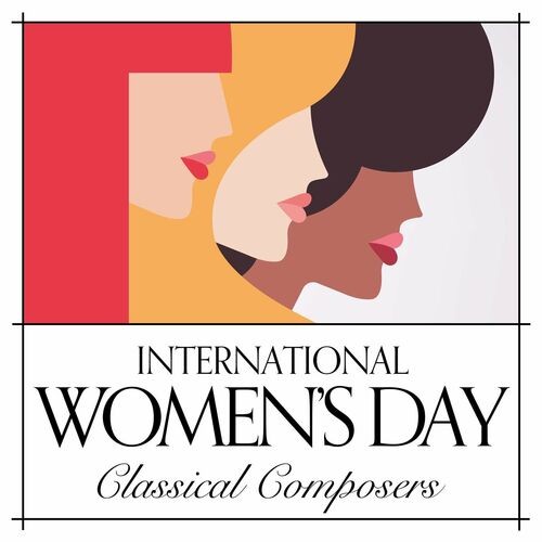 International Women's Day Classical Composers (2022)[Mp3][320kbps][UTB]
