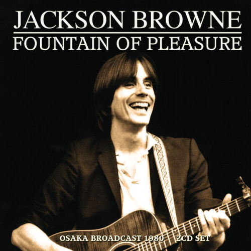 Jackson Browne Fountain Of Pleasure
