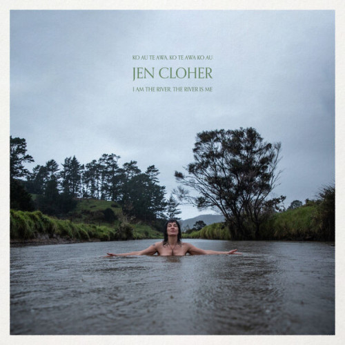 Jen Cloher I Am The River, The River Is M