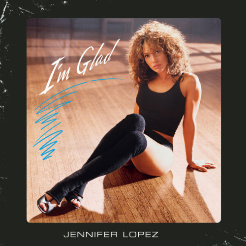 Jennifer Lopez I'm Glad