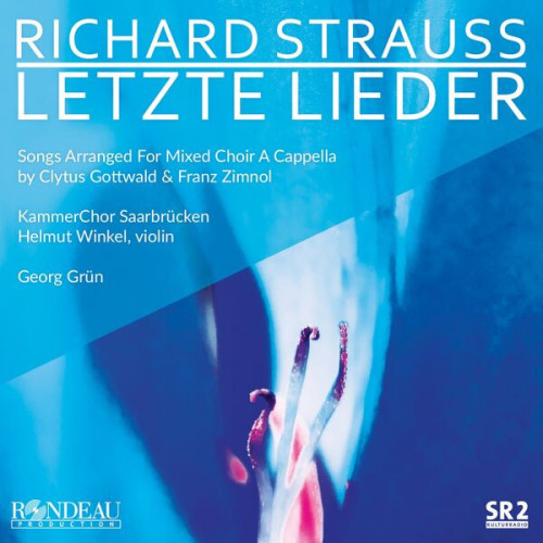 KammerChor Saarbrücken Richard Strauss Letzte Lieder