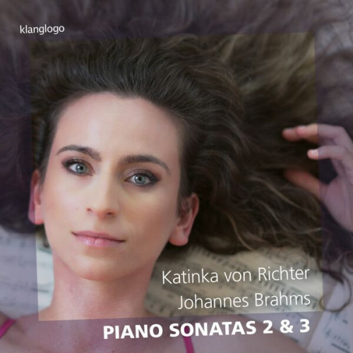 Katinka von Richter Brahms Piano Sonatas 2 & 3
