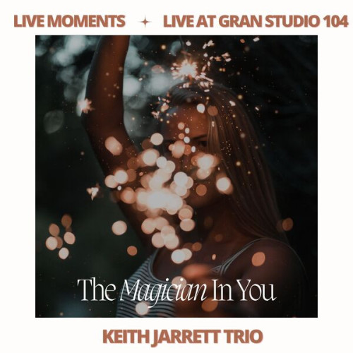 Keith Jarrett Live Moments (Live At Gran Studio 104) The Magician In You (2023)