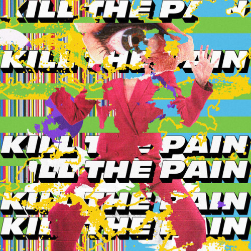 Kill The Pain Kill The Pain