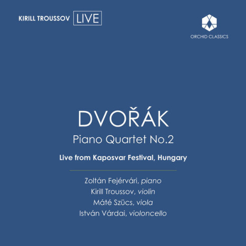 Kirill Troussov Dvořák Piano Quartet No. 2 in