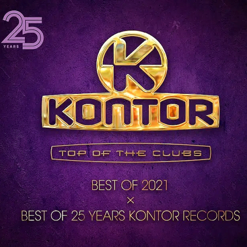Kontor Top Of The Clubs Best Of 2021 x Best Of 25 Years Kontor Record (2021)[Mp3][320kbps][UTB]