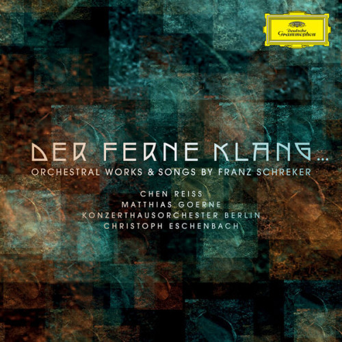 Konzerthausorchester Berlin - Der ferne Klang... Orchestral Works & Songs by Franz Schreker (2023)[FLAC][UTB]