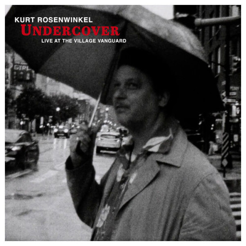 Kurt Rosenwinkel Undercover