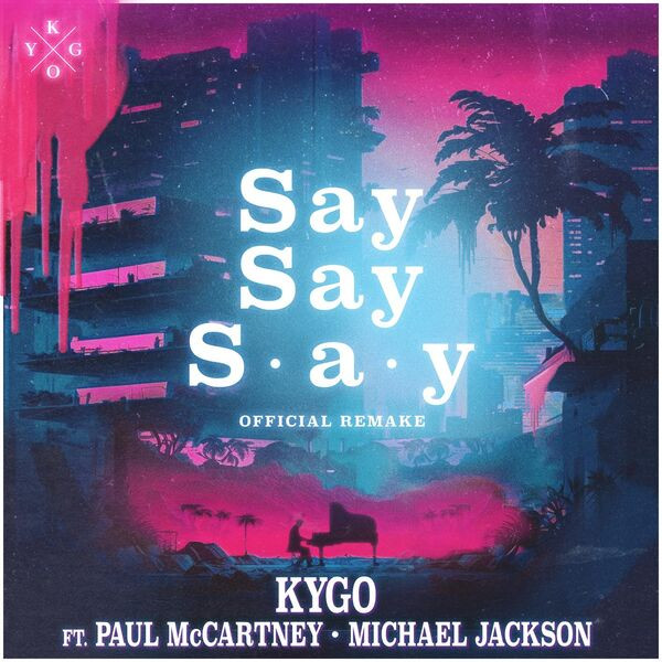 Kygo, Paul McCartney, Michael Jackson - Say Say Say (2023)[FLAC][UTB]