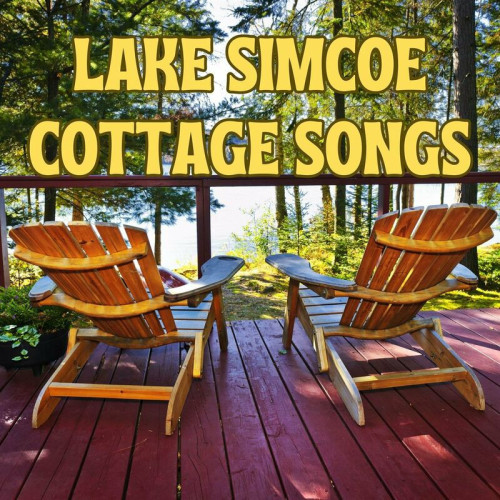 Lake Simcoe Cottage Songs