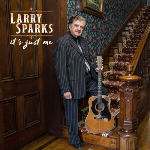 Larry Sparks It's Just Me