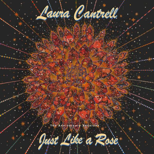 Laura Cantrell Just Like A Rose The Annivers
