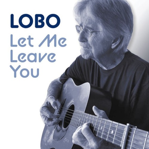 Lobo Let Me Leave You