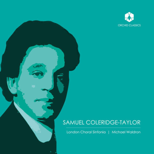 London Choral Sinfonia Coleridge Taylor Choral Works