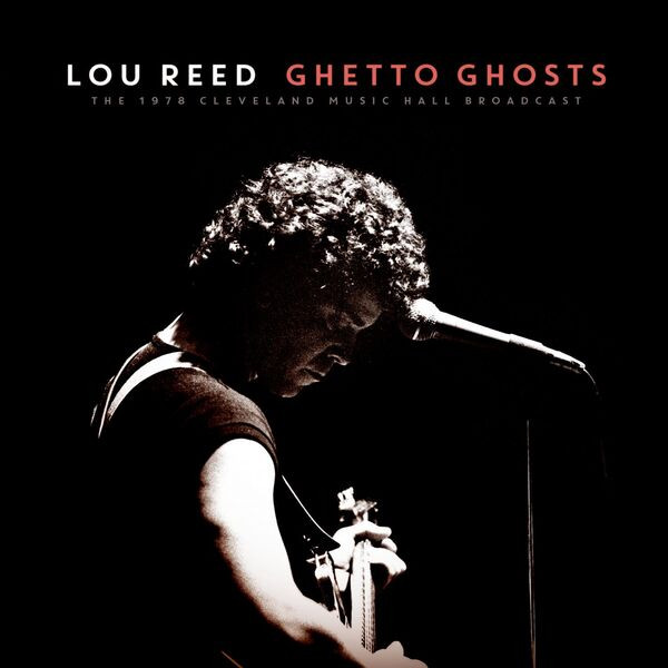 Lou Reed - Ghetto Ghosts (Live 1972) (2023)[FLAC][UTB]