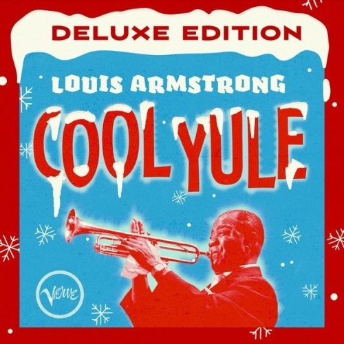 Louis Armstrong - Cool Yule (Deluxe Edition) (2021)[FLAC][UTB]