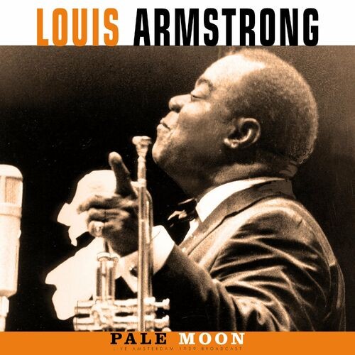 Louis Armstrong - Pale Moon (2022)[Mp3][320kbps][UTB]