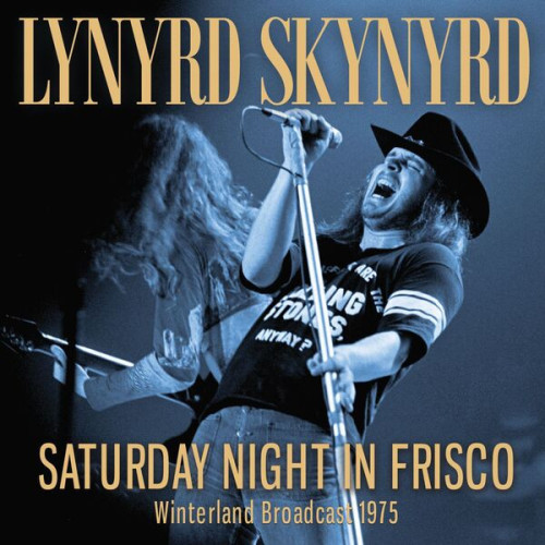 Lynyrd Skynyrd Saturday Night In Frisco
