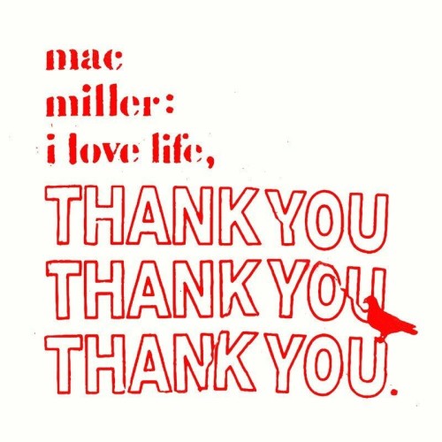 Mac Miller I Love Life, Thank You
