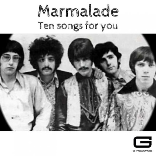 Marmalade Ten songs for you