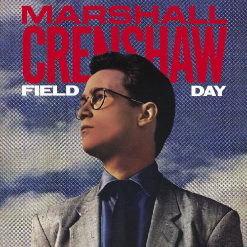 Marshall Crenshaw Field Day