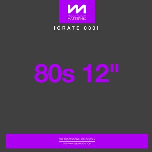 Mastermix Crate 030 - 80s 12 inch (2022)[Mp3][320kbps][UTB]