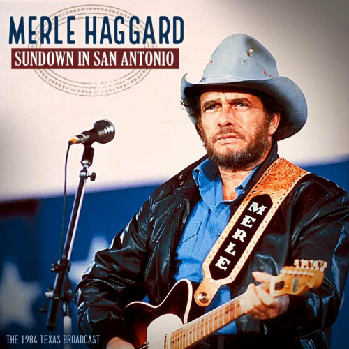 Merle Haggard Sundown In San Antonio (Live 1984)