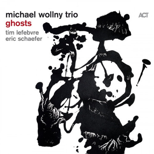 Michael Wollny with Tim Lefebvre & Eric Schaefer Ghosts