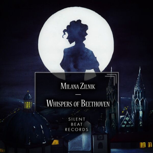Milana Zilnik Whispers of Beethoven