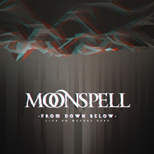 Moonspell From Down Below (Live 80 Meters Deep)