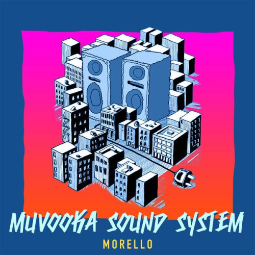 Morello Muvooka Sound System