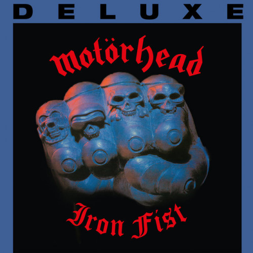 Motörhead Iron Fist (Deluxe 40th Anniver