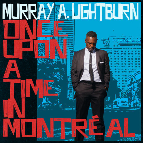 Murray A. Lightburn Once Upon A Time in Montréal