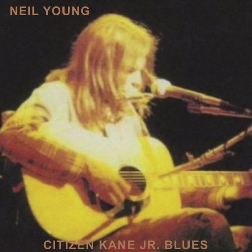 Neil Young Citizen Kane Jr. Blues 1974 (L